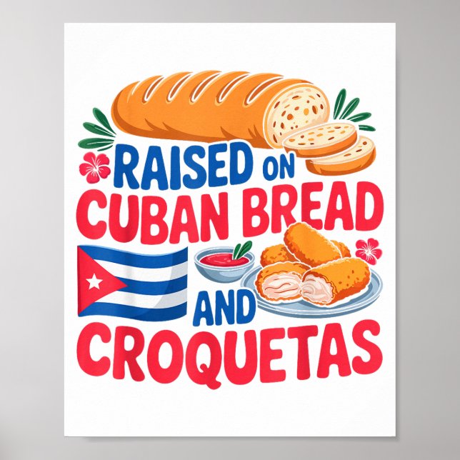 Póster Raised On Cuban Bread And Croquetas Cuba Flag Cuba (Frente)