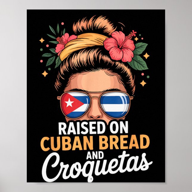 Póster Raised On Cuban Bread And Croquetas Messy Bun Cuba (Frente)
