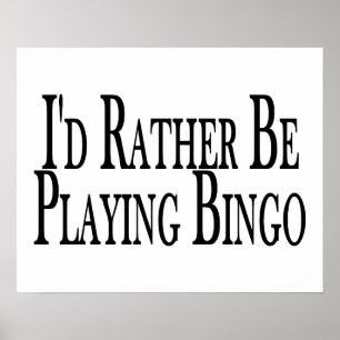 Póster rather Be Playing Bingo