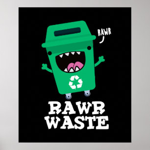 Póster Rawaste Waste Funny Garbage Trash Pun Dark BG