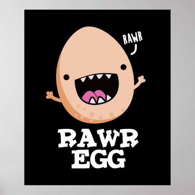 Póster Rawr Egg Funny Roaring Raw Egg Pun Dark BG (Frente)