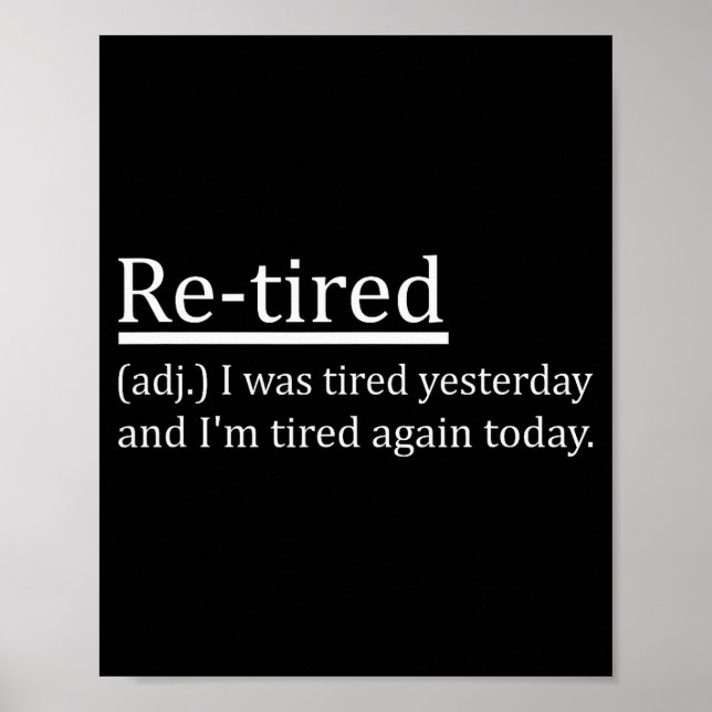 Póster Re-tired Definition Funny Retirement Sleepy Men Wo (Frente)