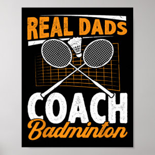 Póster Real Dads Coach Badminton Badminton Player Shuttle