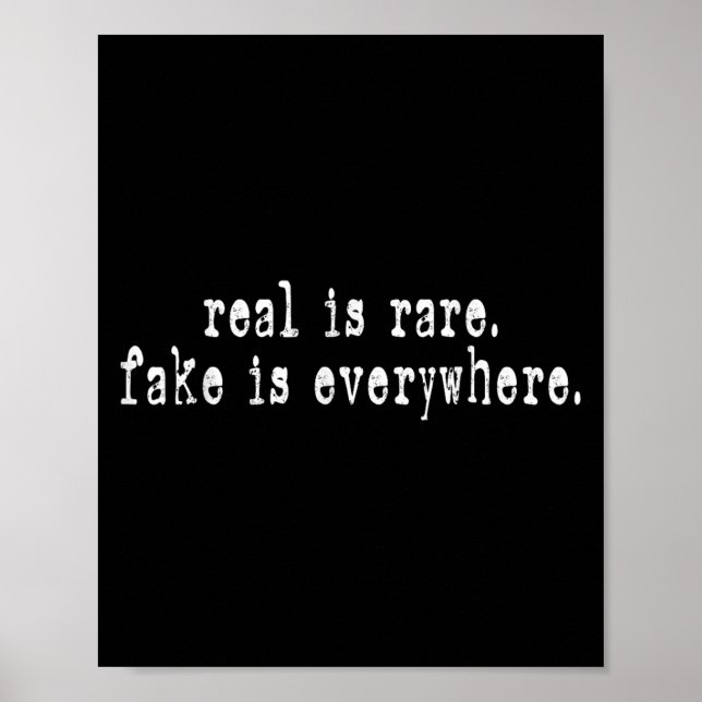 Póster Real Is Rare Fake Is Everywhere Funny Motivational (Frente)