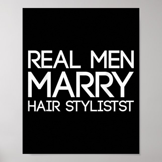 Póster Real Men Marry Hair Stylists Funny Hairdresser Bab (Frente)