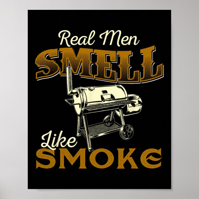 Póster Real Men Smell Like Smoke - Pitmaster Bbq Smoker G (Frente)