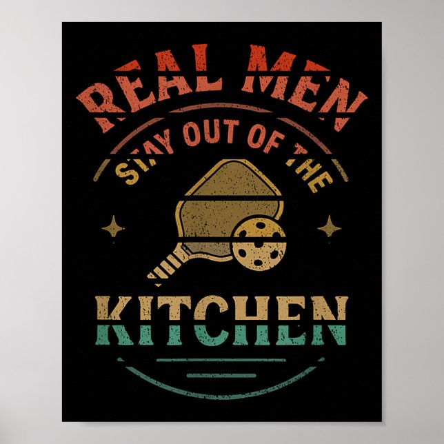 Póster Real Men Stay Out Of The Kitchen Funny Ckleball Vi (Frente)