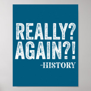 Póster Realmente_ De nuevo_ Historia Dicho divertido Hist