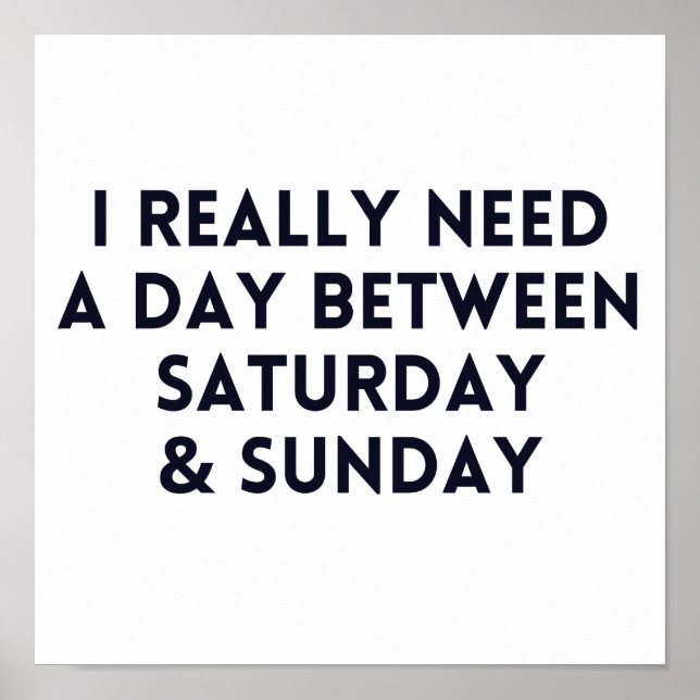 Póster Realmente necesito un día entre sábado y domingo (Frente)