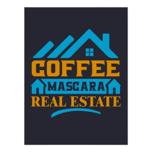 Póster Realtor Gift   Coffee Mascara Real Estate