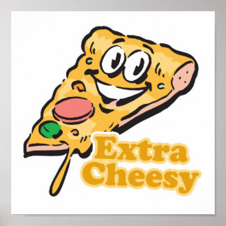 Póster Rebanada de pizza extra Cheesy