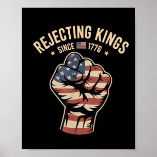 Póster Rechazando reyes desde la protesta de 1776