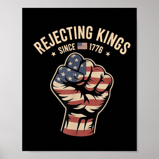 Póster Rechazando reyes desde la protesta de 1776 (Frente)