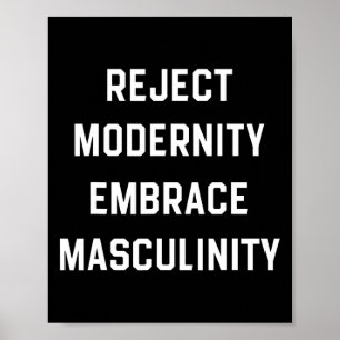 Póster Rechazar la modernidad Abrazando la masculinidad
