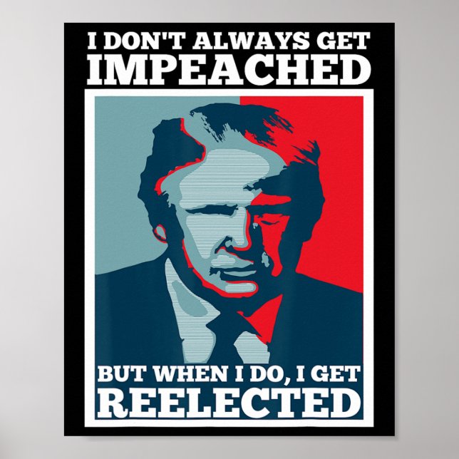 Póster Reelect Trump No Siempre Me Impiden Impeachment Im (Frente)
