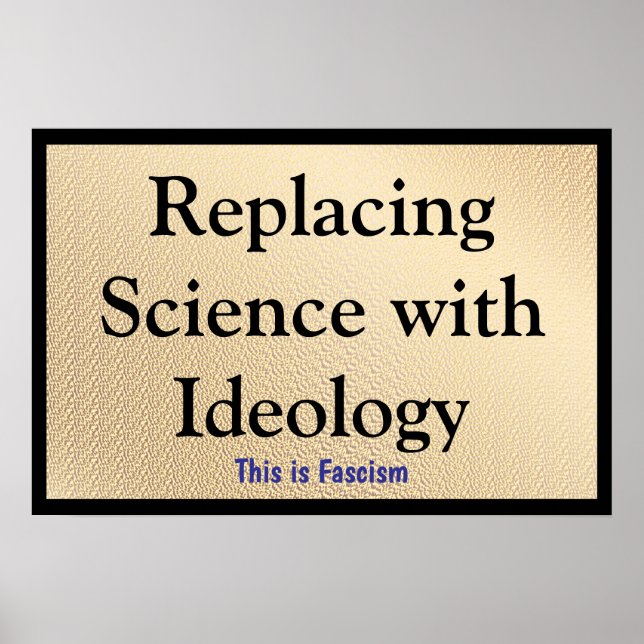 Póster Reemplazar la ciencia con ideología (Frente)