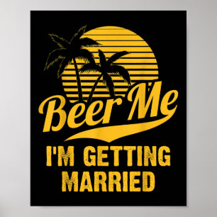 Póster Regálame Cerveza Me Voy a Casar Novio Novia Desped