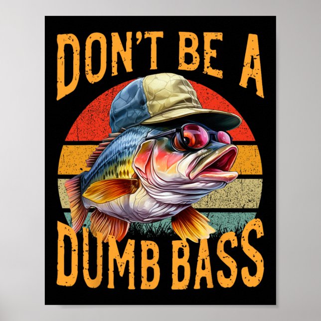 Póster Regalo divertido Fishing-dont Be Dumb B  (Frente)