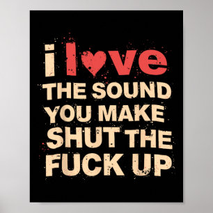 Póster Regalo Divertido Me Encanta El Sonido Que Haces Cu