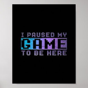 Póster Regalo divertido para jugador de videojuegos Pausé