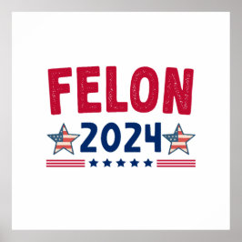 Póster Regalo Felon 2024 | Política Sarcástica de Estados