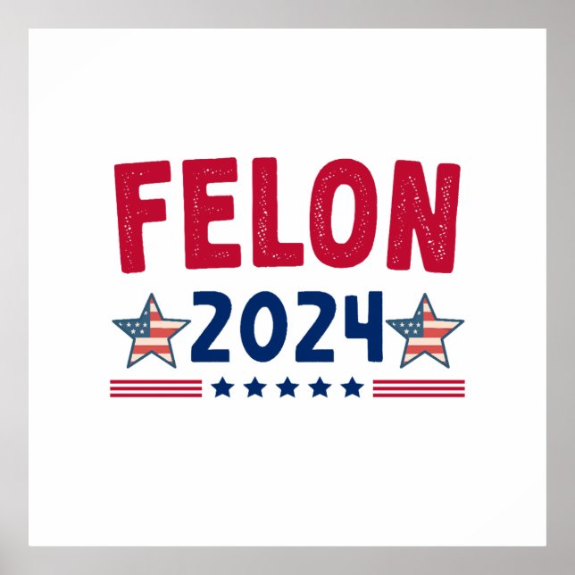 Póster Regalo Felon 2024 | Política Sarcástica de Estados (Frente)