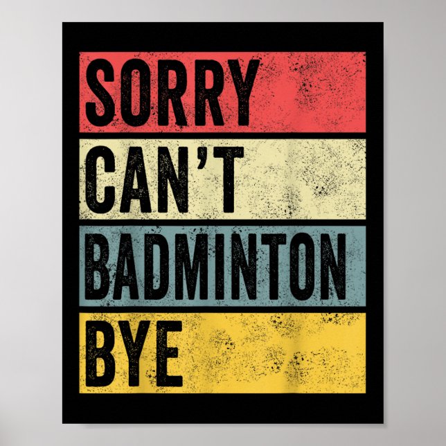 Póster Regalos de Badminton Perdone No Puede Badminton Ad (Frente)