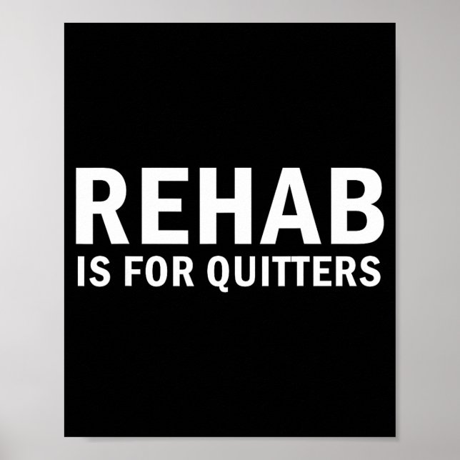 Póster Rehab Is For Quitters Funny Quote  (Frente)