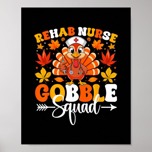 Póster Rehab Nurse Gobble Squad Funny Fall Autumn Thanksg (Frente)
