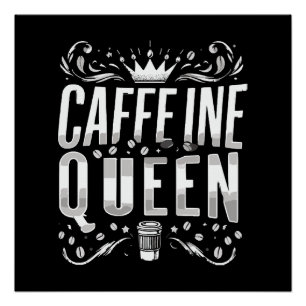 Póster reina de la cafeína