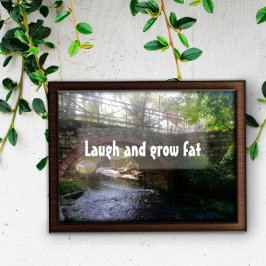 Póster Reírse y cultivar poster de puente proverbio gordo