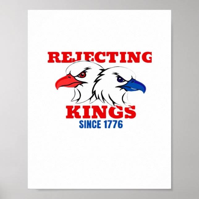 Póster Rejecting Kings Since 1776 Classic Creative Design (Frente)