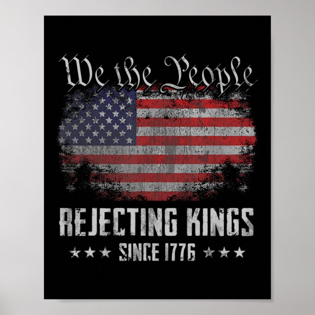 Póster Rejecting Kings Since 1776 Patriotic Usa Flag 4th  (Frente)