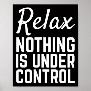 Póster Relájate Nada Está Bajo Control Divertida Meditaci