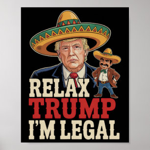 Póster Relájate Trump soy legal divertido Cinco De Mayo D