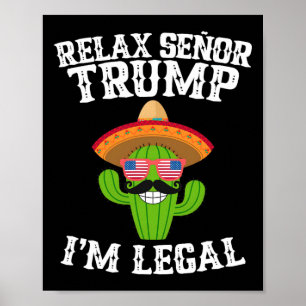 Póster Relájese Señor Trump - Soy Legal - Cinco De Mayo 2