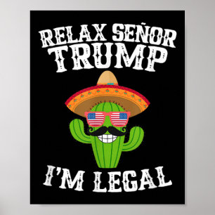Póster Relájese Señor Trump - Soy Legal - Cinco De Mayo 2