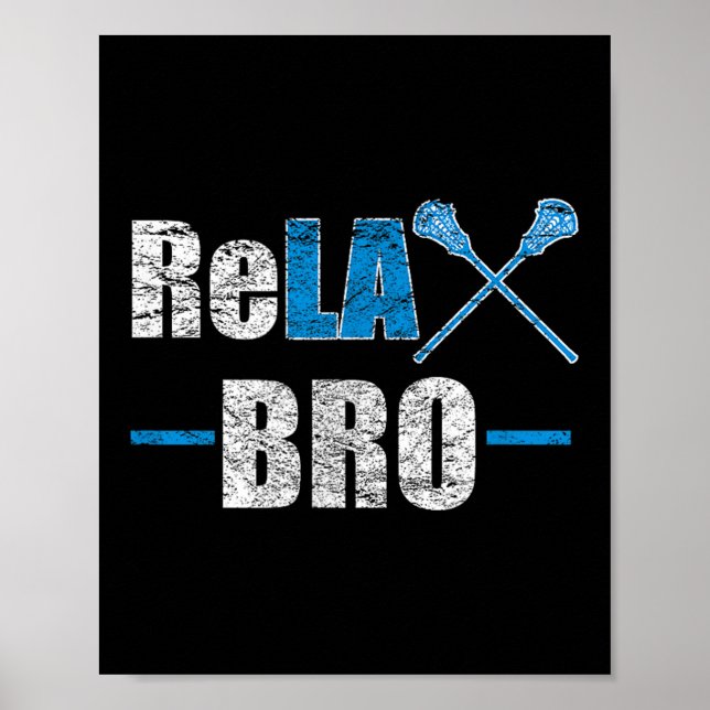 Póster Relax Bro Funny Lacrosse Player Chiste Cita Lax St (Frente)
