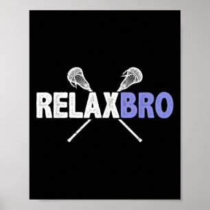 Póster Relax Bro Funny Lacrosse Player Pun Cita Lax Stic