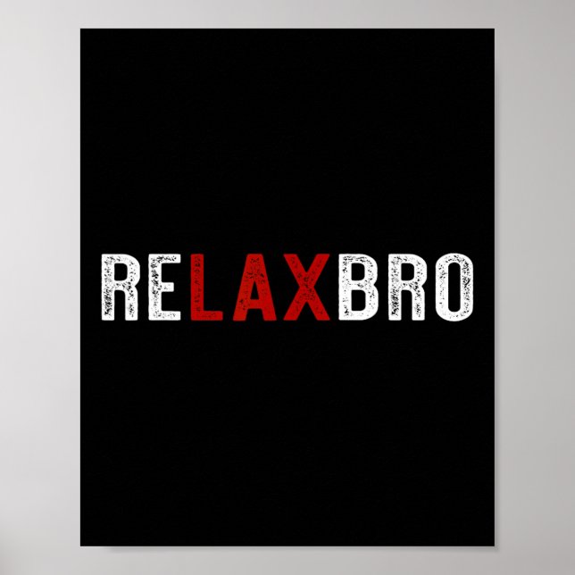 Póster Relaxbro - Funny Lacrosse Player Relax Bro (Frente)