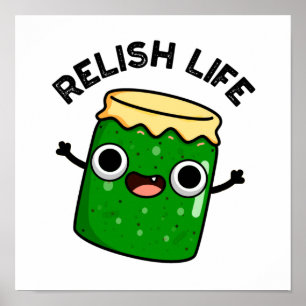 Póster Relish Life Funny Food Pun