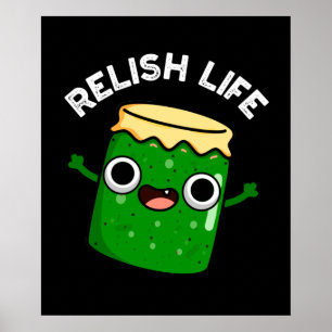 Póster Relish Life Funny Food Pun Dark BG