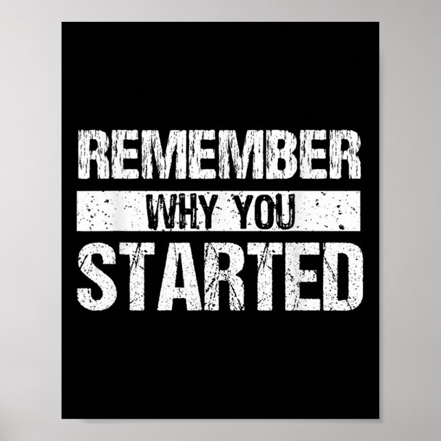 Póster Remember Why You Started - Distressed - Motivation (Frente)