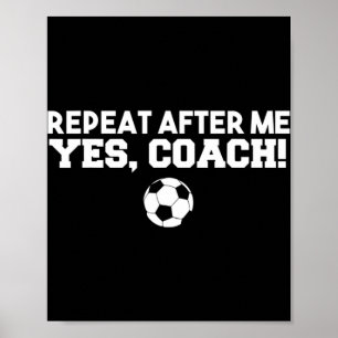 Póster Repetir después de mí Sí Entrenador Fútbol