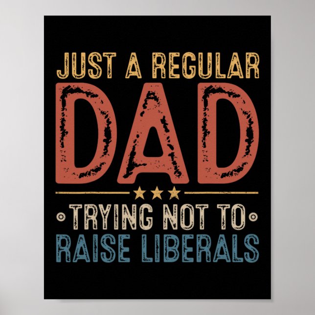 Póster Republican Just A Regular Dad Trying Not To Raise  (Frente)