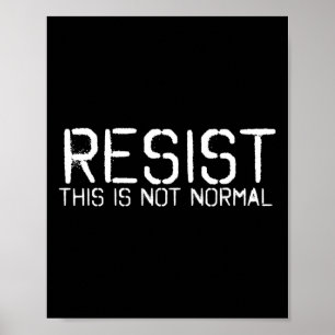 Póster Resiste Esto No Es Normal Divertido Regalo Anti-tr
