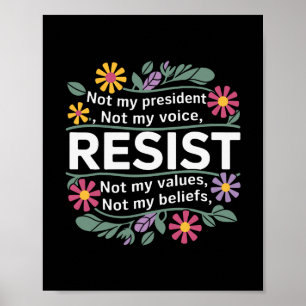 Póster Resistencia Floral No Es Mi Presidente Anti-trump 