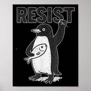 Póster Resistir el activismo de los pingüinos es curioso 