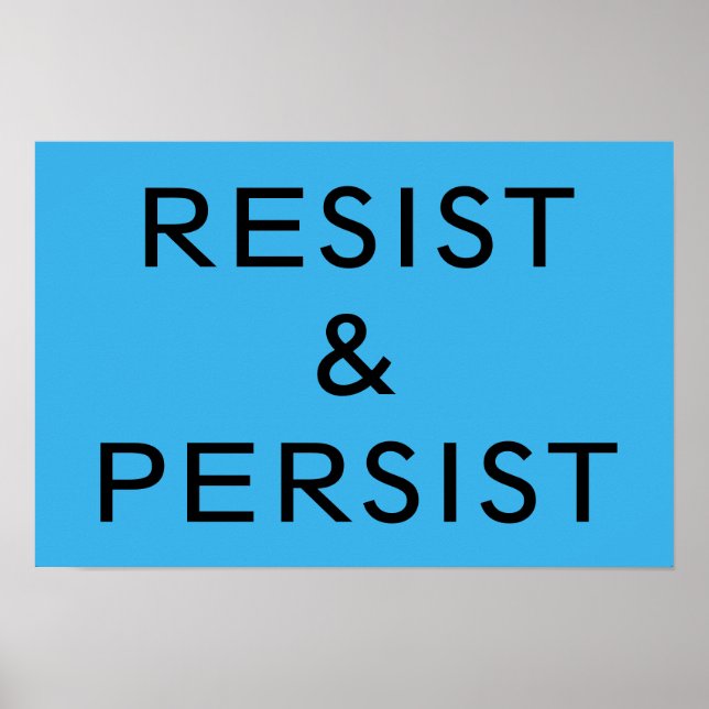 Póster Resistir & Persistir azul brillante (Frente)