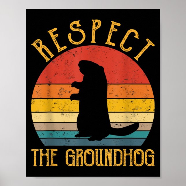 Póster Respect The Groundhog Funny Groundhogs Rodent Love (Frente)